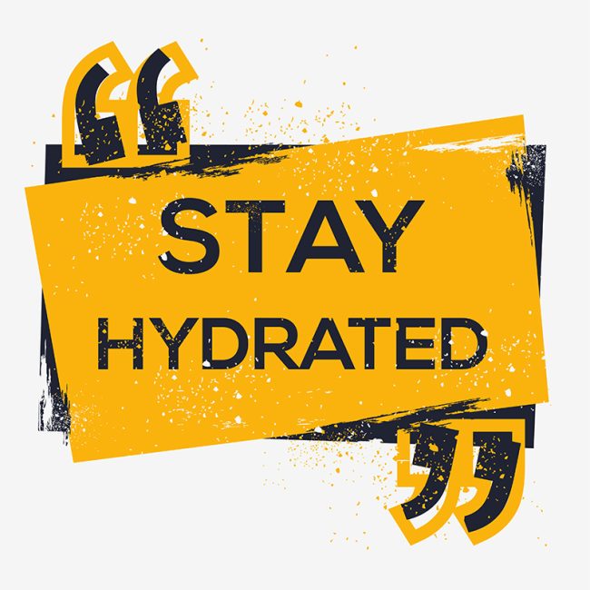 Stay Hydrated